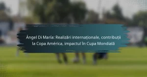 Ángel Di María: Realizări internaționale, contribuții la Copa América, impactul în Cupa Mondială